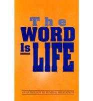 The Word Is Life
