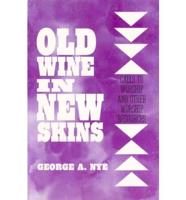 Old Wine in New Skins: Calls to Worship and Other Worship Resources