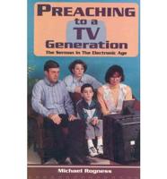 Preaching To A TV Generation: The Sermon In The Electronic Age