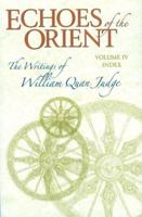 Echoes of the Orient. Volume IV Cumulative Index