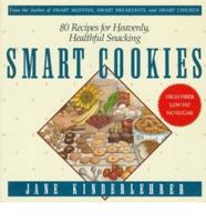 Smart Cookies: 80 Recipes for Heavenly, Healthful Snacking