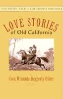 Love Stories of Old California