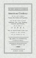 American Cookery, or, The Art of Dressing Viands, Fish, Poultry, and Vegetables, and the Best Modes of Making Puff-Pastes, Pies, Tarts, Puddings, Custards and Preserves, and All Kinds of Cakes, from the Imperial Plumb to Plain Cake, Adapted to This Country, and All Grades of Life