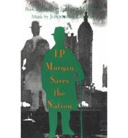 J.P.Morgan Saves the Nation