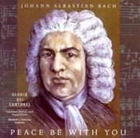 Peace Be With You: Johann Sebastian Bach