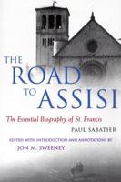 Road to Assisi, The: The Essential Biography of St. Francis- (Paperback)