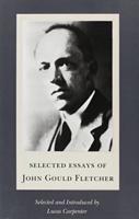 Selected Essays of John Gould Fletcher