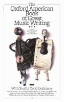 The Oxford American Book of Great Music Writing