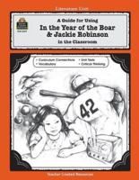 A Guide for Using in the Year of the Boar & Jackie Robinson in the Classroom