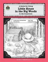 A Guide for Using Little House in the Big Woods in the Classroom