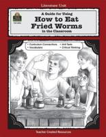 A Guide for Using How to Eat Fried Worms in the Classroom