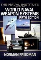 The Naval Institute Guide to World Naval Weapon Systems