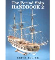 The Period Ship HAndbook, Volume 2