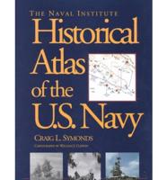 The Naval Institute Historical Atlas of the U.S.Navy