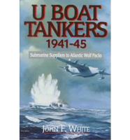 U-Boat Tankers, 1941-45