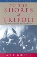 To the Shores of Tripoli