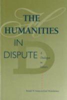 The Humanities in Dispute