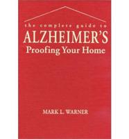 The Complete Guide to Alzheimer's Proofing Your Home