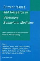 Current Issues and Research in Veterinary Behavioral Medicine