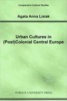 Urban Cultures in (Post)colonial Central Europe
