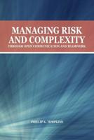 Managing Risk and Complexity Through Open Communication and Teamwork