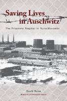 Saving Lives in Auschwitz