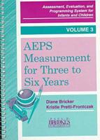 Assessment, Evaluation and Programming System (AEPS). V. 3 AEPS Measurement for Three to Six Years