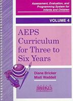 Assessment, Evaluation and Programming System (AEPS). Vol 4 AEPS Curriculum for Three to Six Years