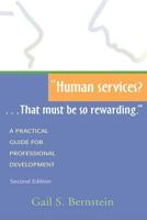 Human Services? --That Must Be So Rewarding