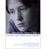 The Clinician's Practical Guide to Attention-Deficit/hyperactivity Disorder