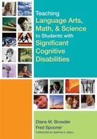 Teaching Language Arts, Math, & Science to Students With Significant Cognitive Disabilities