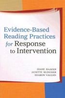 Evidence-Based Reading Practices for Response to Intervention