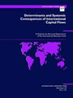 Determinants and Systemic Consequences of International Capital Flows : A Study