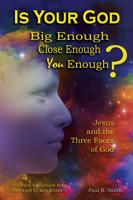 Is Your God Big Enough, Close Enough, You Enough?