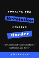 Looking for Revolution, Finding Murder