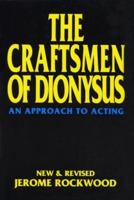 The Craftsmen of Dionysus: An Approach to Acting