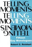 Telling Moments: Fifteen Gay Monologues