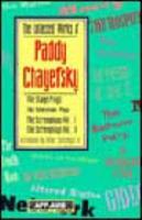 The Collected Works of Paddy Chayefsky in Four Volumes