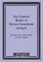 The Complete Works Of William Shakespeare, (Abridged) Acting Edition