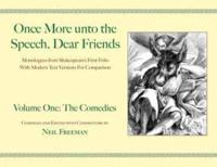 Once More unto the Speech, Dear Friends: The Comedies, Volume 1