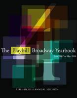 The Playbill Broadway Yearbook June 2007 to May 2008