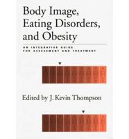 Body Image, Eating Disorders and Obesity