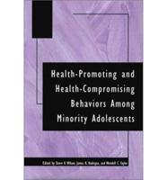 Health-Promoting and Health-Compromising Behaviors Among Minority Adolescents