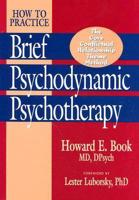 How to Practice Brief Psychodynamic Psychotherapy