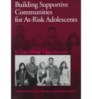 Building Supportive Communities for At-Risk Adolescents