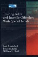 Treating Adult and Juvenile Offenders With Special Needs