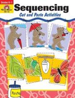 Sequencing: Cut and Paste Activities, Kindergarten - Grade 1 Teacher Resource
