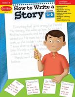How to Write A Story, Grade 4 - 6 Teacher Resource