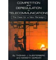 Competition and Deregulation in Telecommunications