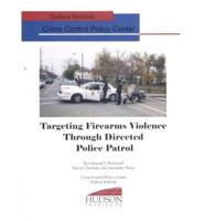 Targeting Firearms Violence Through Directed Police Patrol